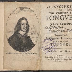 A discourse of the orientall tongues : viz. Ebrew, Samaritan. Calde, Syriac, Arabic, and Ethiopic. Together with A generall grammer for the said tongues