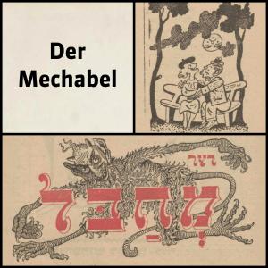 Der Mechabel דער מחבל : א הומאריסטיש-סאטיריש וואכענבלאט