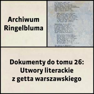 Tom 26: Utwory literackie z getta warszawskiego