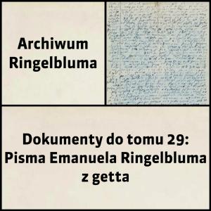Tom 29: Pisma Emanuela Ringelbluma z getta